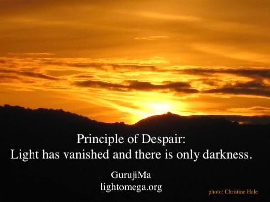Principle-of-despair-the-Light-has-vanished-there-is-only-darkness-GurujiMa.JPG